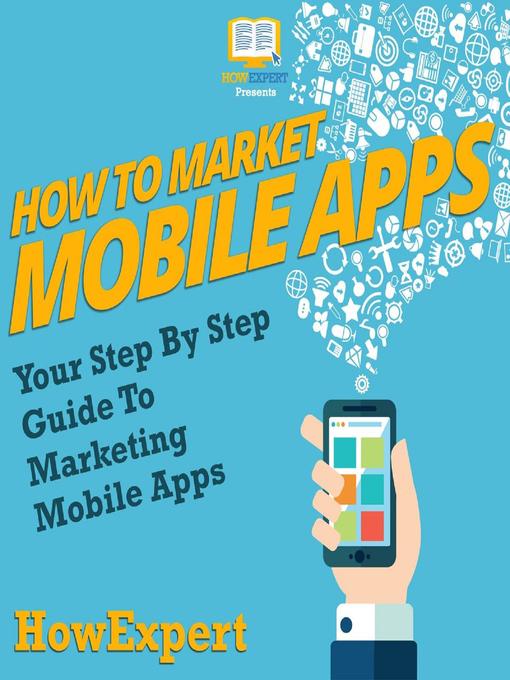 Title details for How to Market Mobile Apps by HowExpert - Available